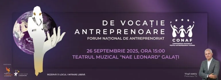 „De vocație antreprenoare”. Forum național CONAF la Galați