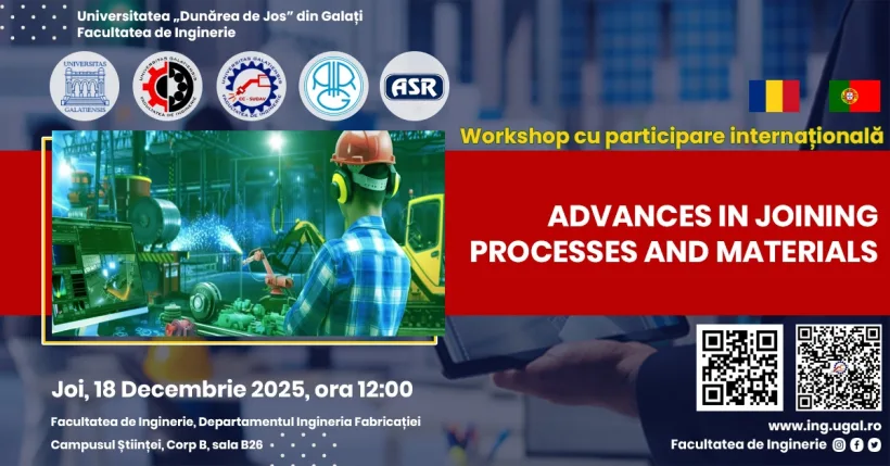 Evenimentul internațional, din sfera cercetării tehnice - "Advances in Joining Processes and Materials" - organizat de gălățeni