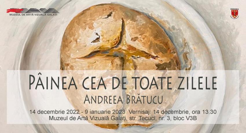 Miercuri, vernisajul expoziției de pictură „Pâinea cea de toate zilele”, la Muzeul de Artă Vizuală Galați